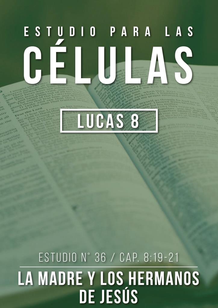 Estudio 36 Cap. 8:19-21